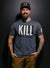 Kill or be Killed Tee - NoSurrenderGear